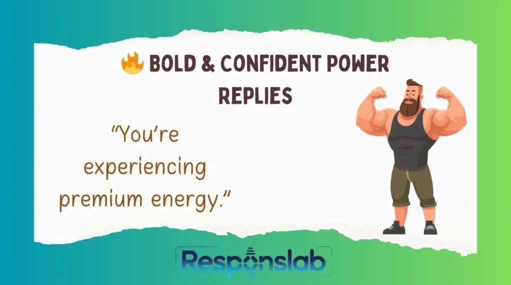 🔥 Bold & Confident Power Replies