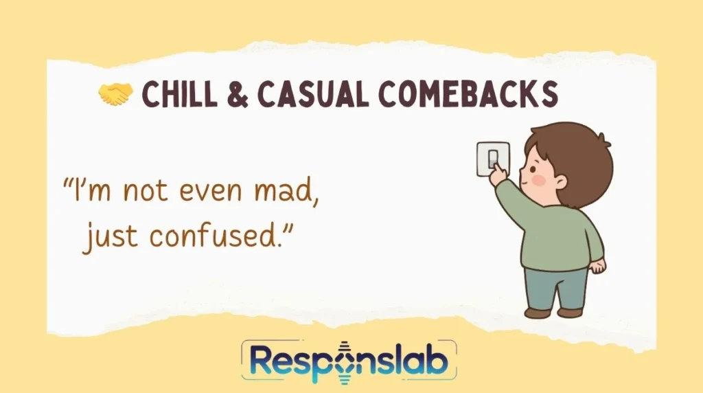 🤝 Chill & Casual Comebacks