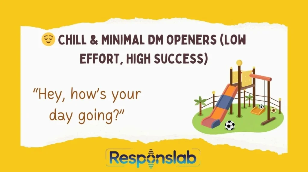 😌 Chill & Minimal DM Openers (Low Effort, High Success)
