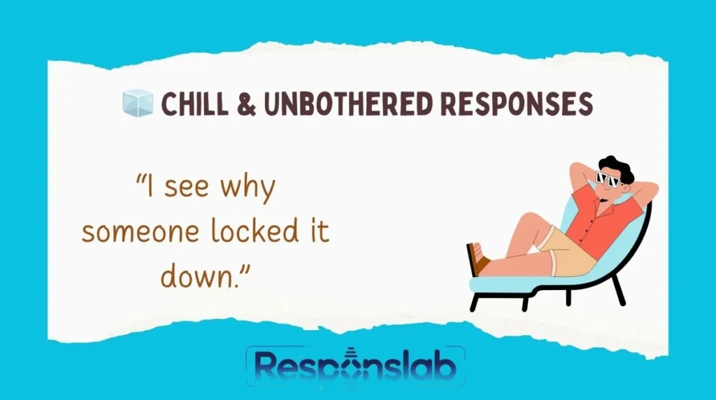🧊 Chill & Unbothered Responses