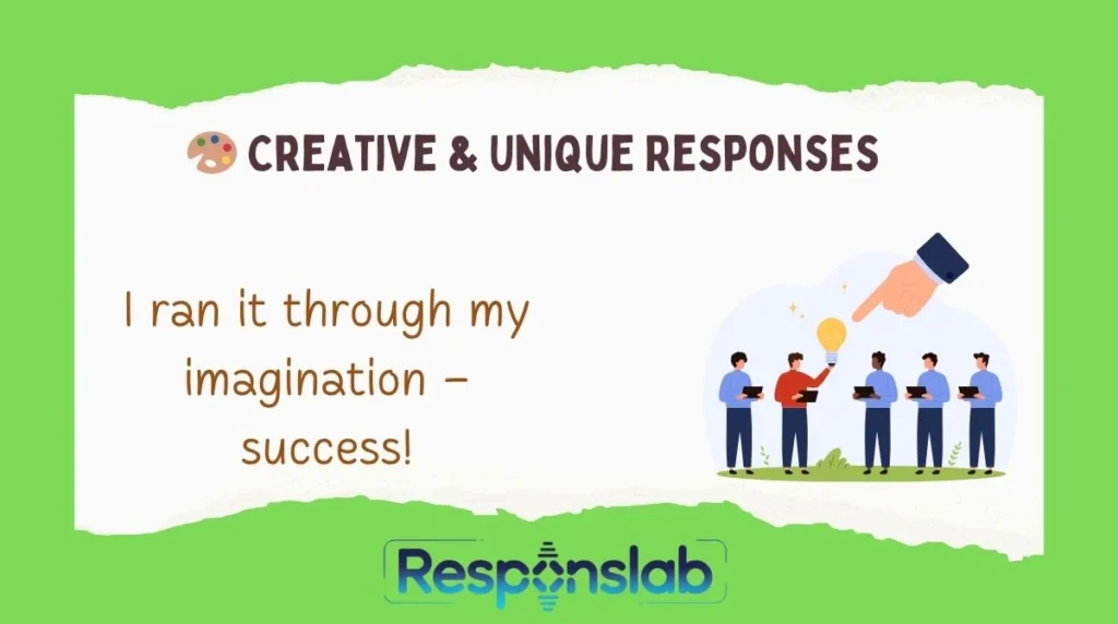 🎨 Creative & Unique Responses