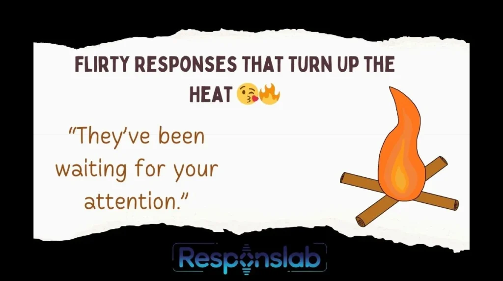 Flirty Responses That Turn Up the Heat 😘🔥