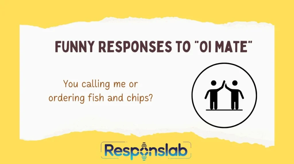 đ Funny Responses to âOi Mateâ