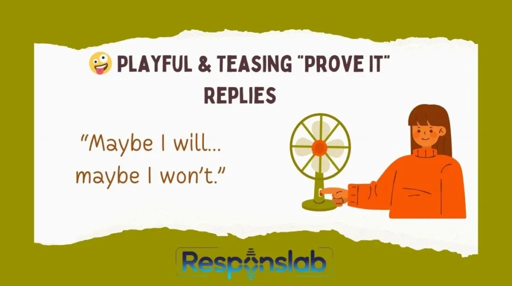 🤪 Playful & Teasing “Prove It” Replies