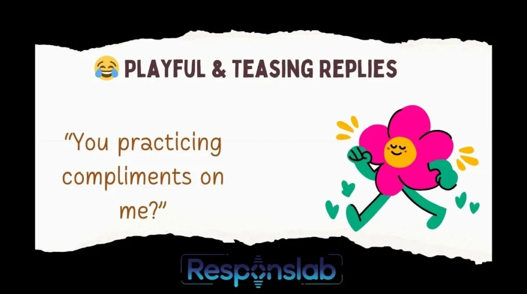 😂 Playful & Teasing Replies