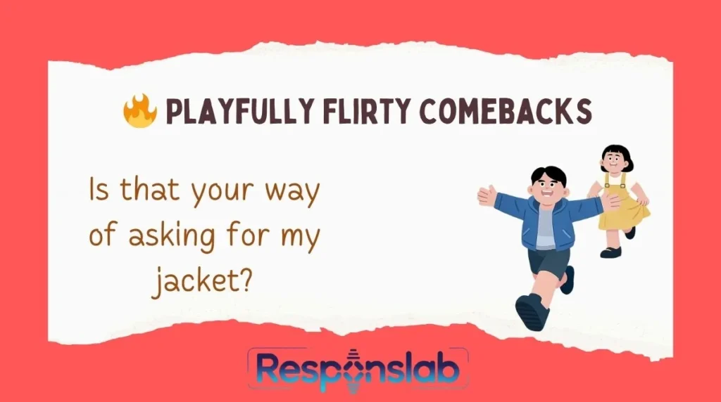 š„ Playfully Flirty Comebacks