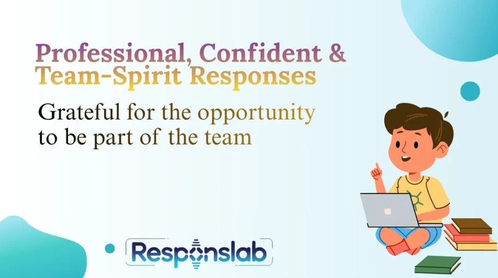 Professional, Confident & Team-Spirit Responses