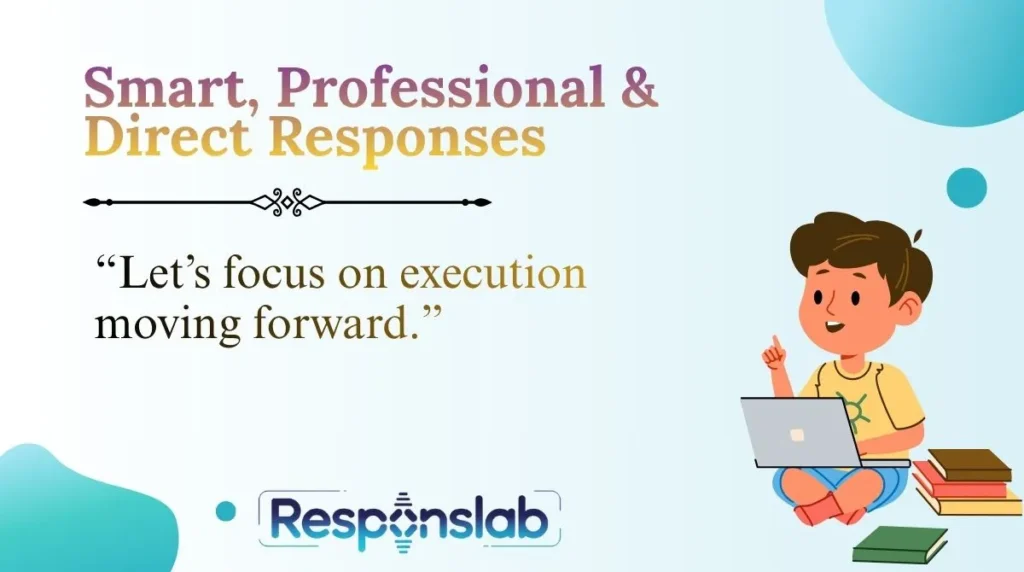 Smart, Professional & Direct Responses