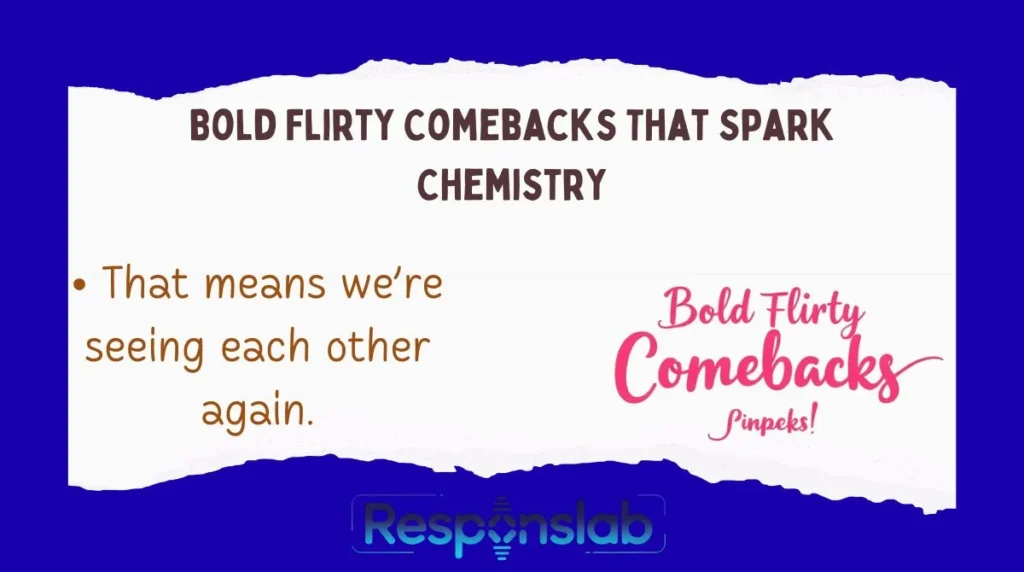 Bold Flirty Comebacks That Spark Chemistry