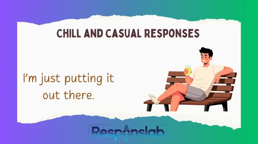 Chill and Casual Responses