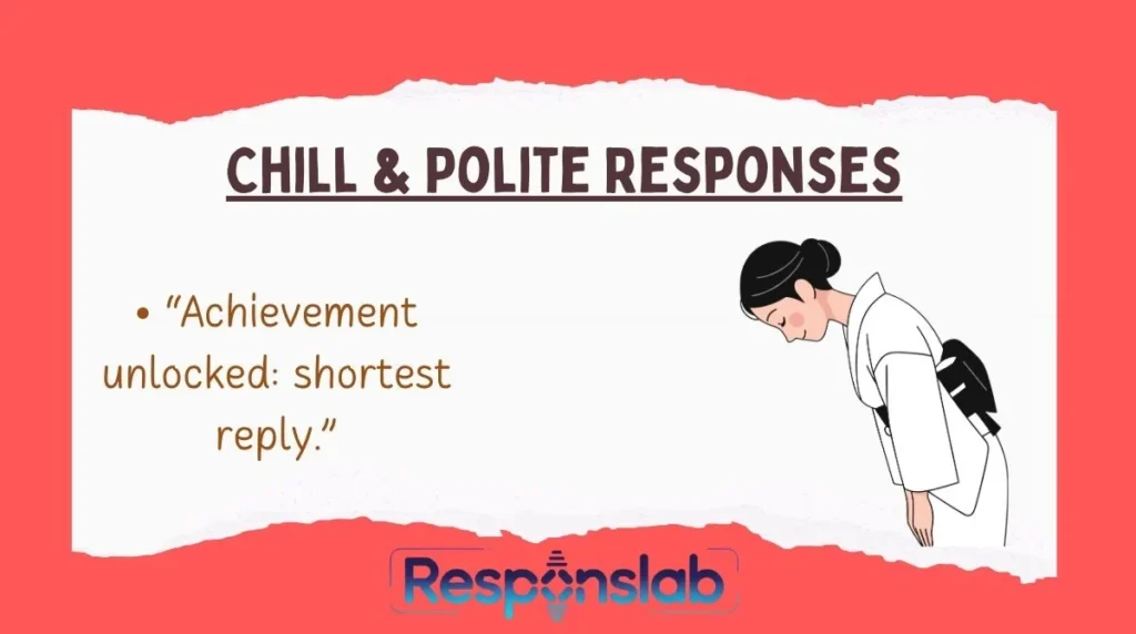 Chill & Polite Responses