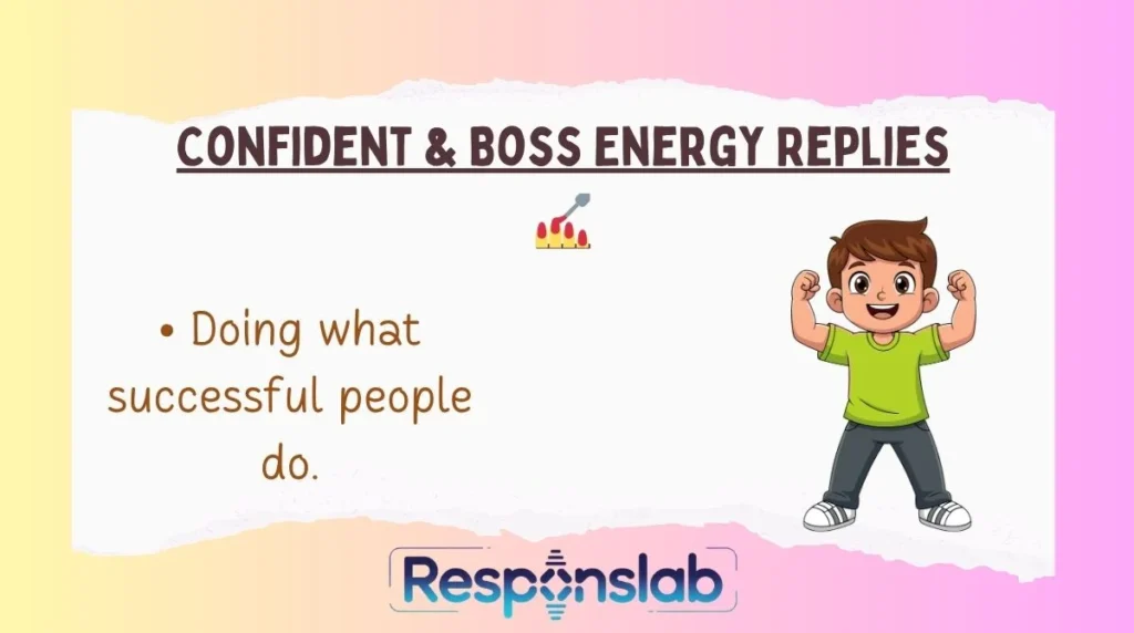 Confident & Boss Energy Replies
