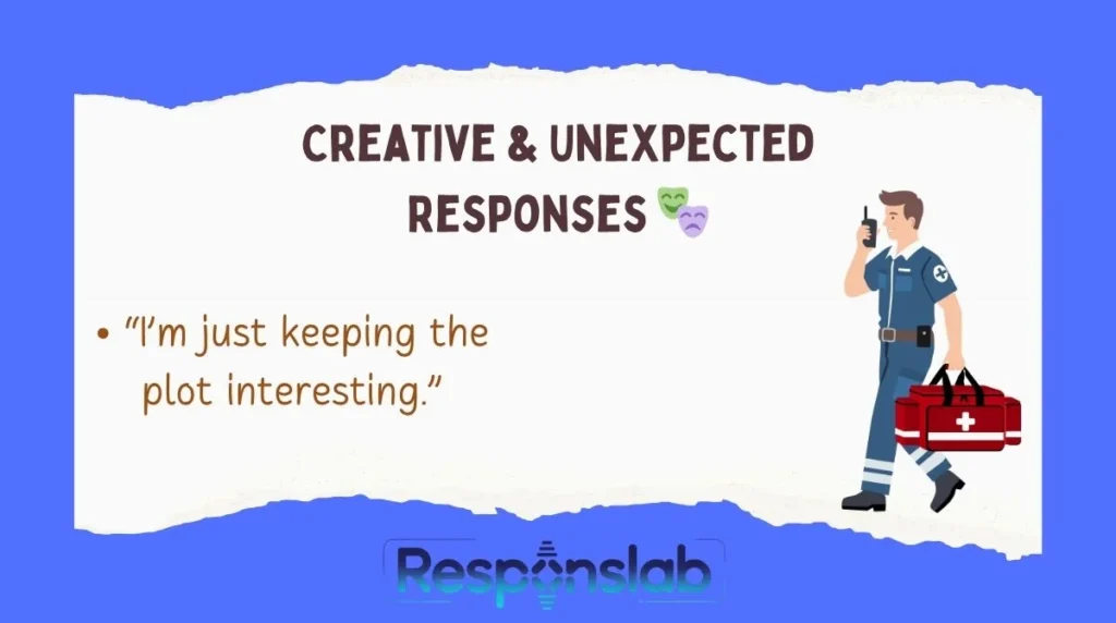 Creative & Unexpected Responses 🎭