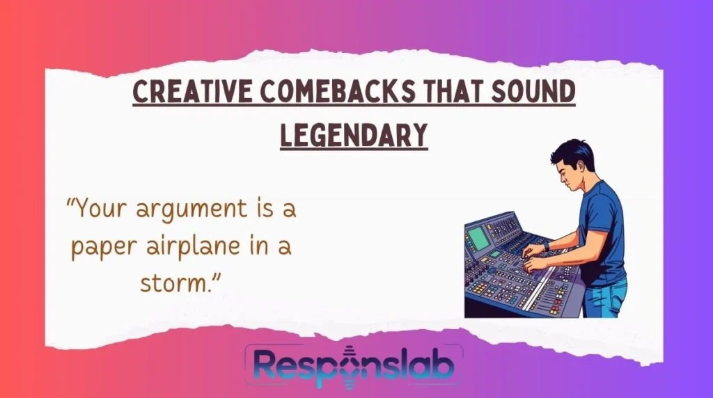 Creative Comebacks That Sound Legendary