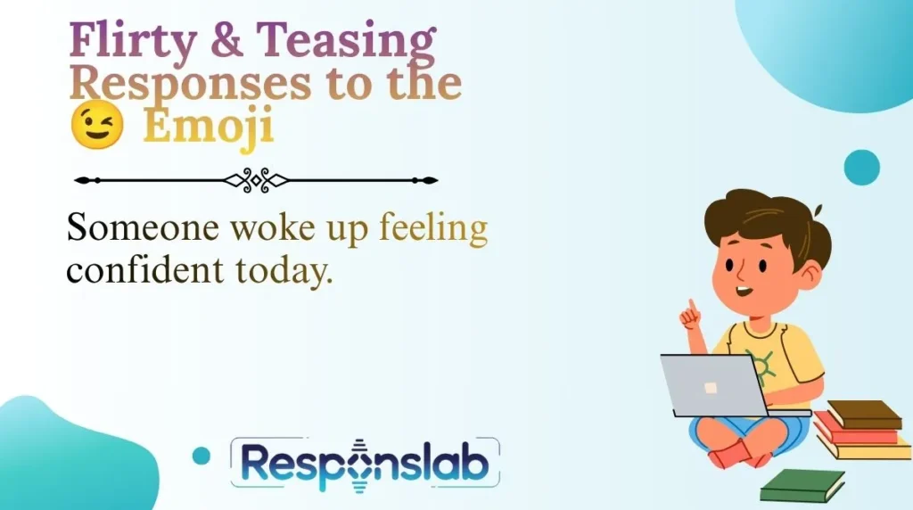 Flirty & Teasing Responses to the 😉 Emoji