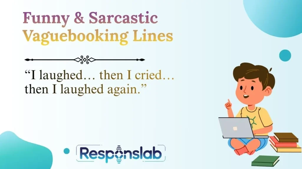 Funny & Sarcastic Vaguebooking Lines