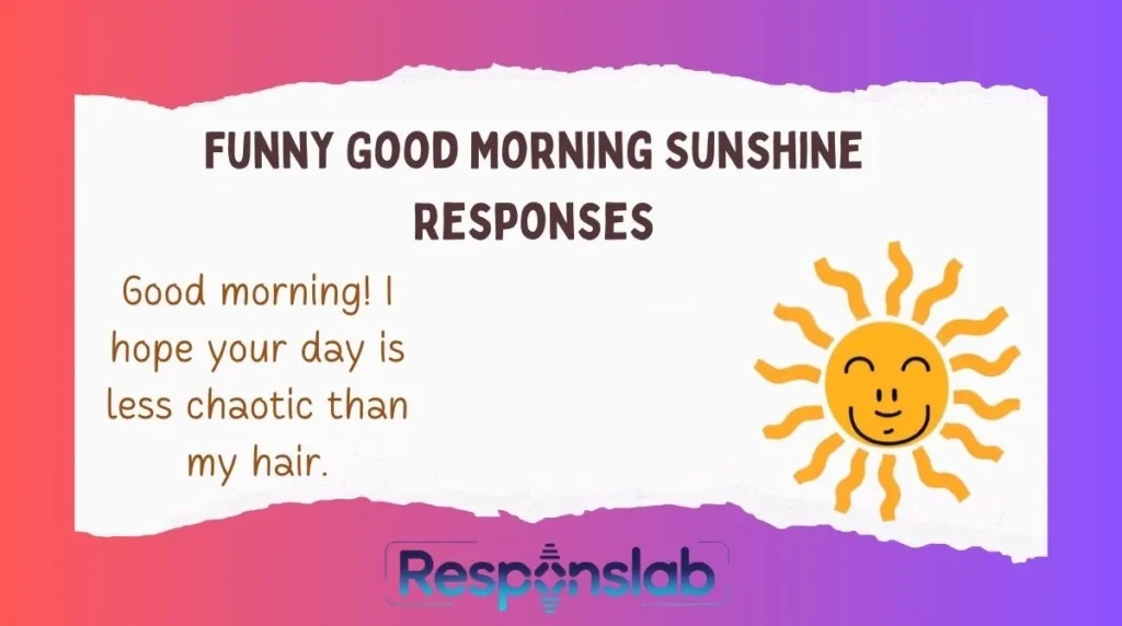 Funny Good Morning Sunshine Responses
