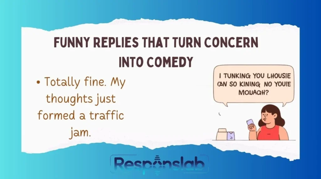 Funny Replies That Turn Concern Into Comedy