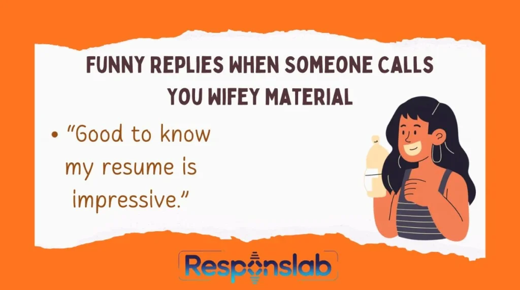Funny Replies When Someone Calls You Wifey Material