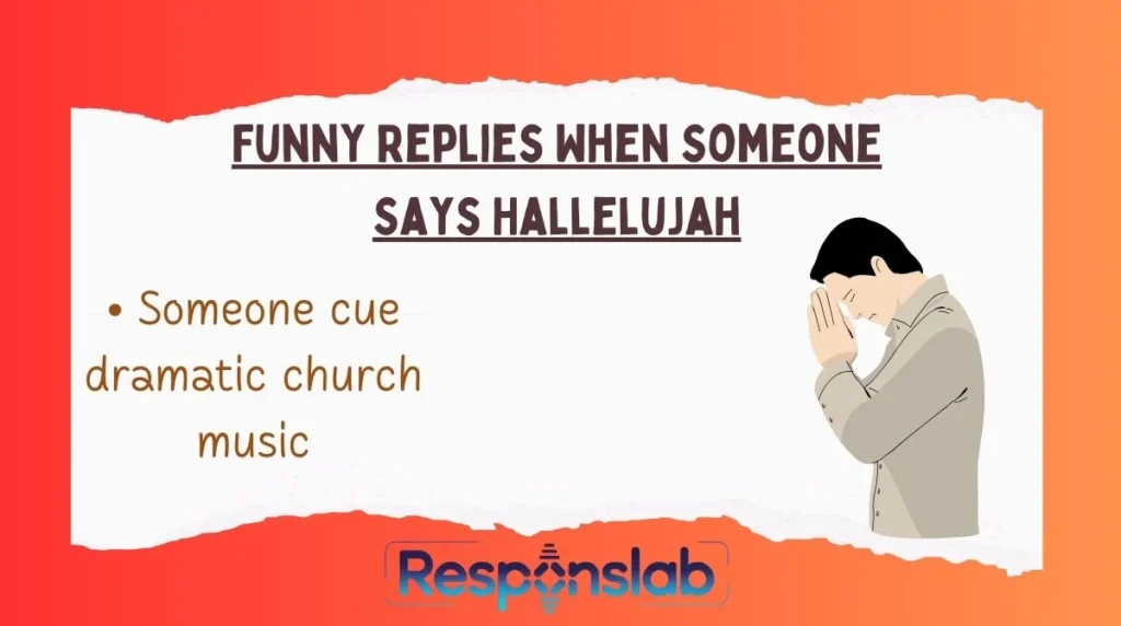 Funny Replies When Someone Says Hallelujah