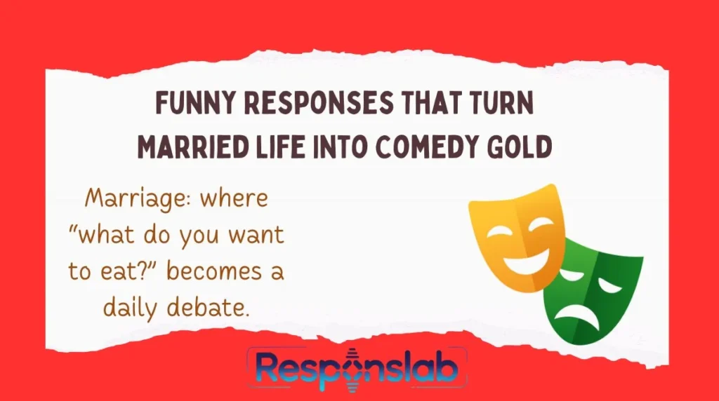 Funny Responses That Turn Married Life Into Comedy Gold