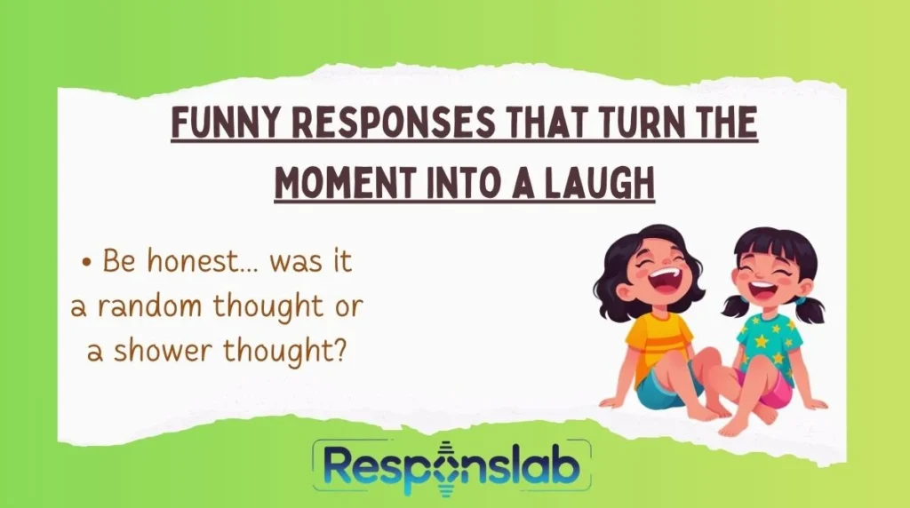 Funny Responses That Turn the Moment Into a Laugh