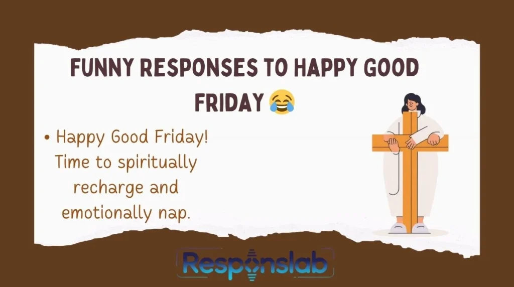 Funny Responses to Happy Good Friday 😂