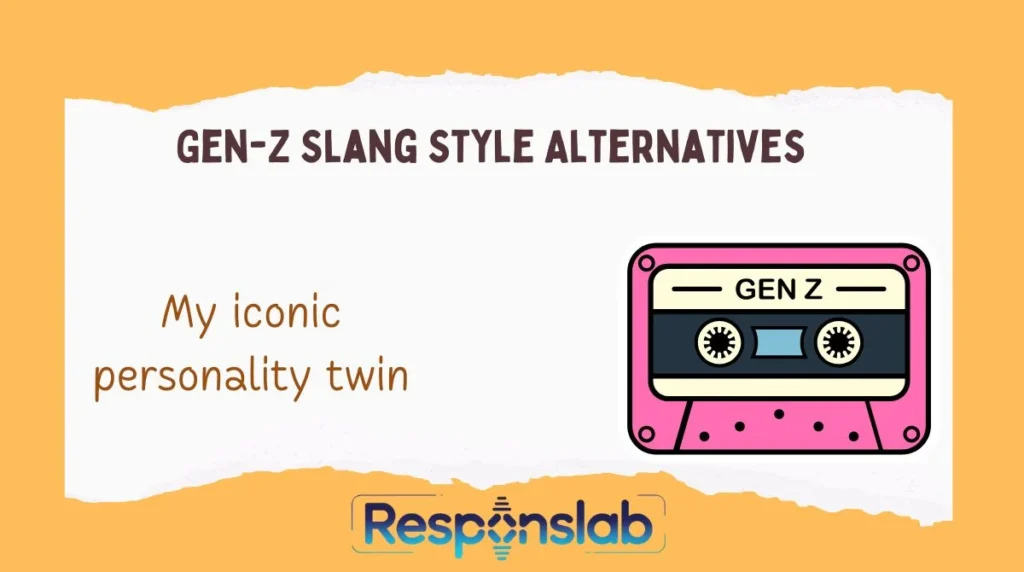 Gen-Z Slang Style Alternatives