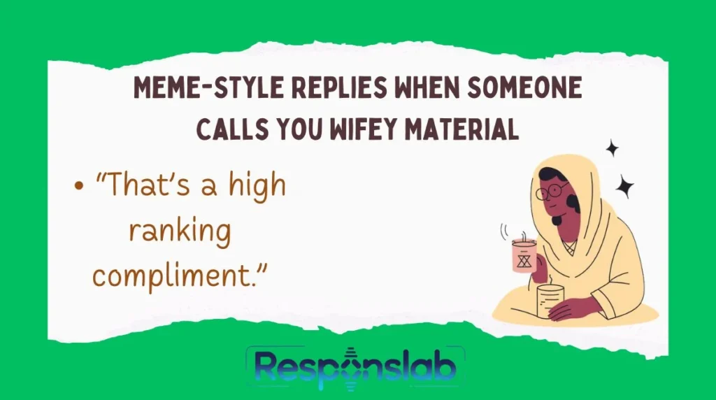 Meme-Style Replies When Someone Calls You Wifey Material