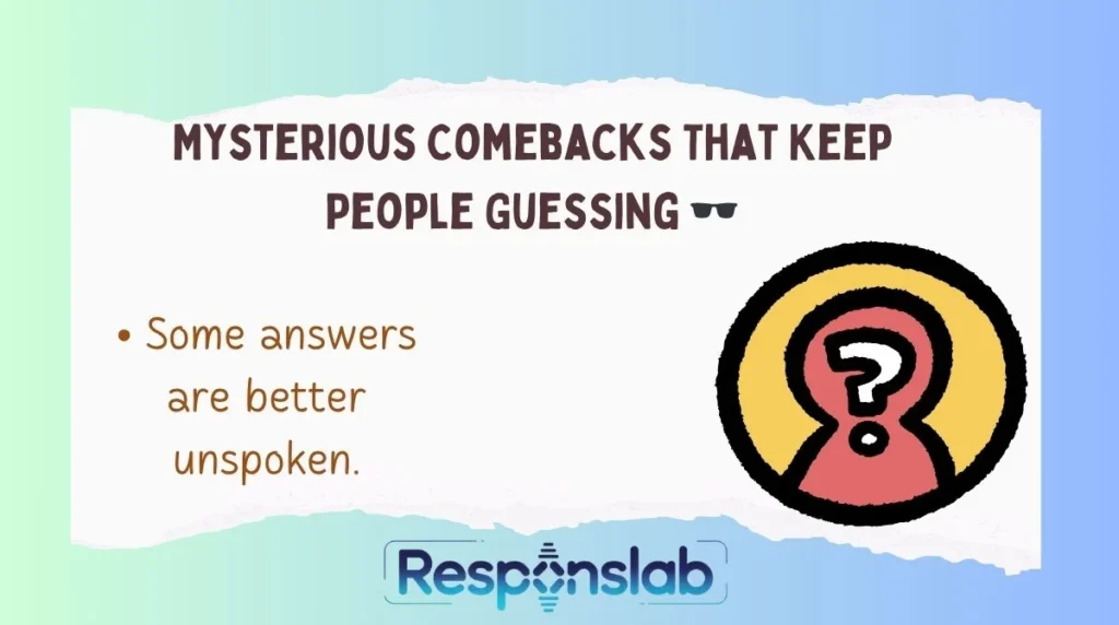 Mysterious Comebacks That Keep People Guessing 🕶️