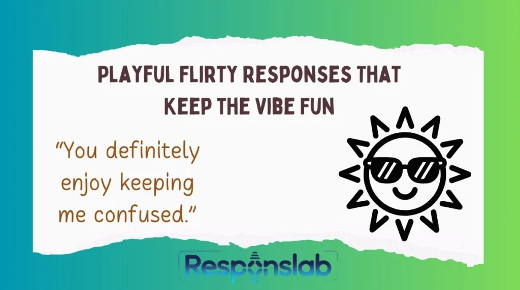 Playful Flirty Responses That Keep the Vibe Fun