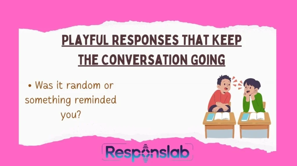 Playful Responses That Keep the Conversation Going