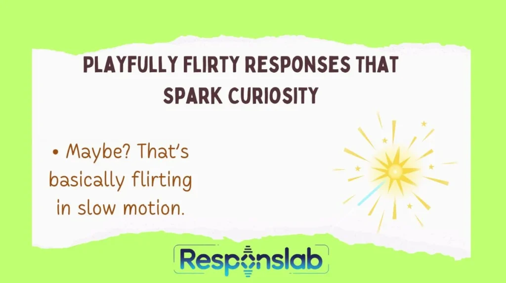 Playfully Flirty Responses That Spark Curiosity