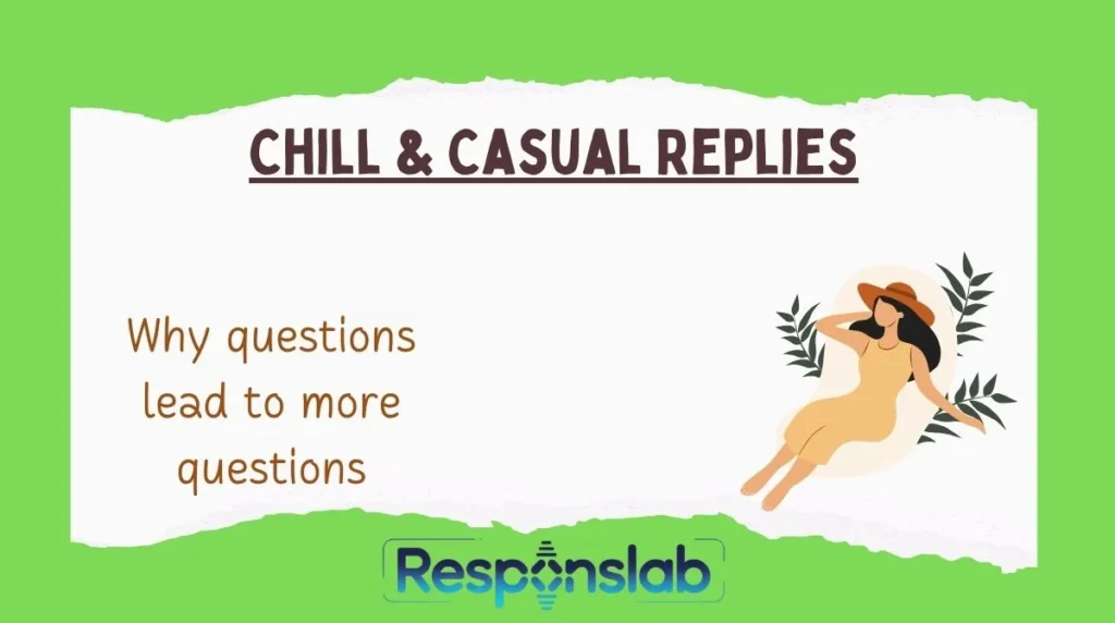 Chill & Casual Replies