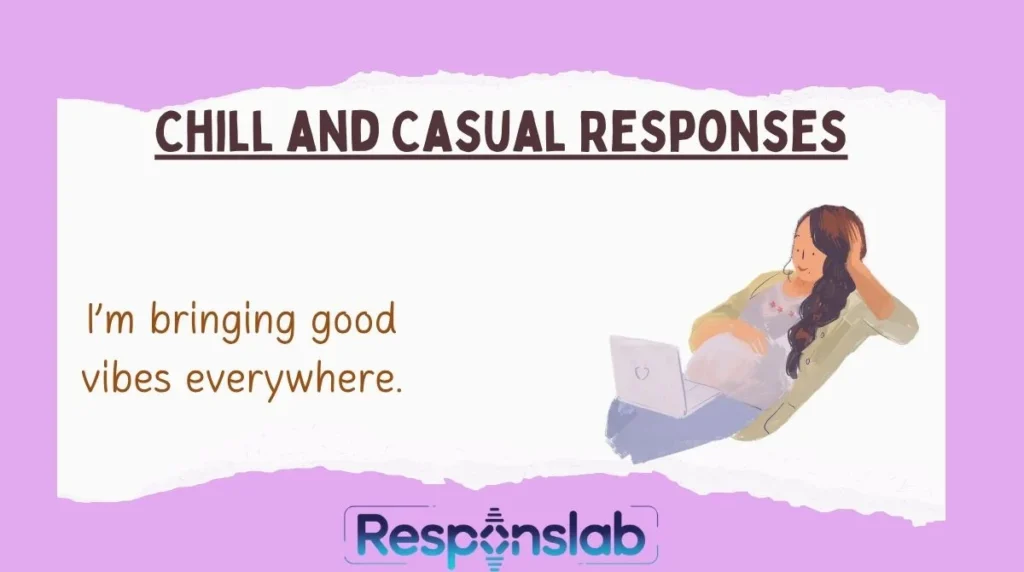 Chill and Casual Responses