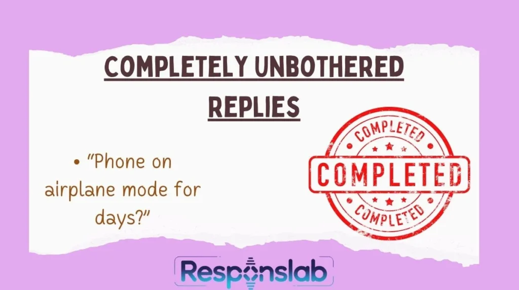 Completely Unbothered Replies