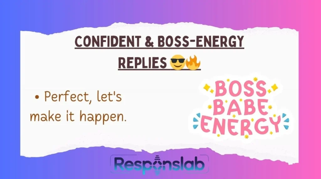 Confident & Boss-Energy Replies