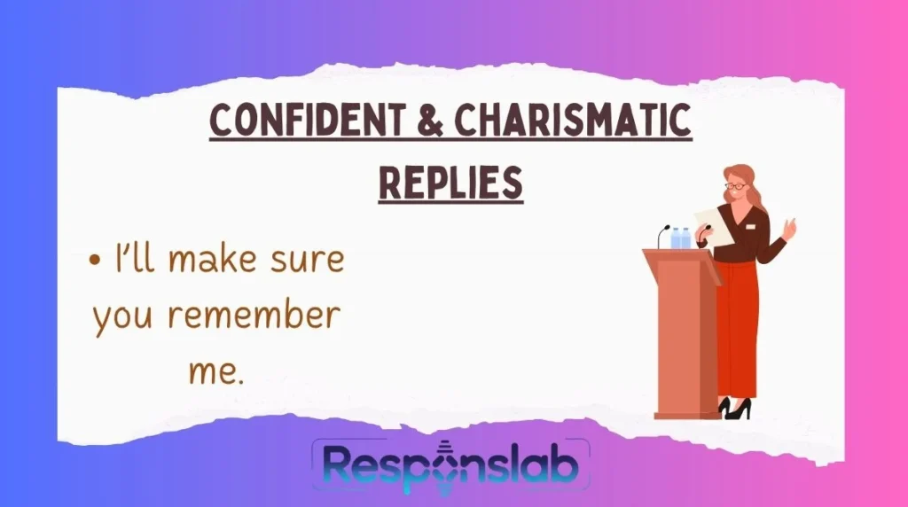 Confident & Charismatic Replies