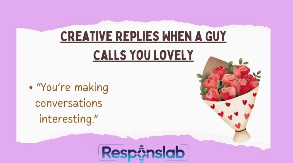 Creative Replies When a Guy Calls You Lovely