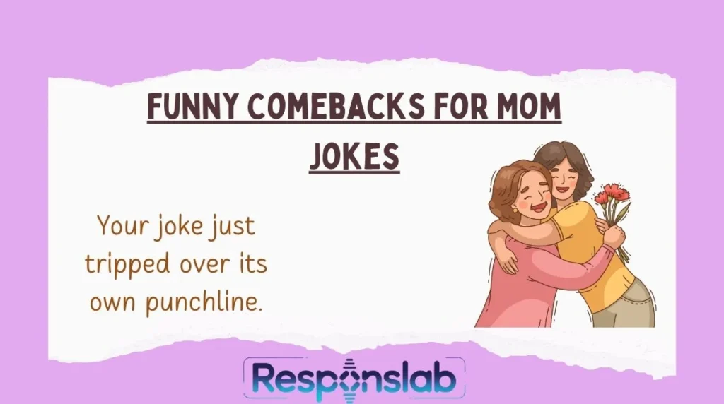 Funny Comebacks for Mom Jokes