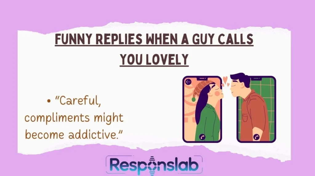 Funny Replies When a Guy Calls You Lovely