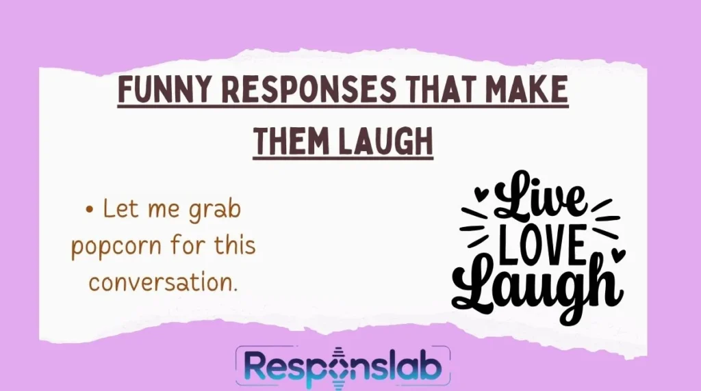 Funny Responses That Make Them Laugh