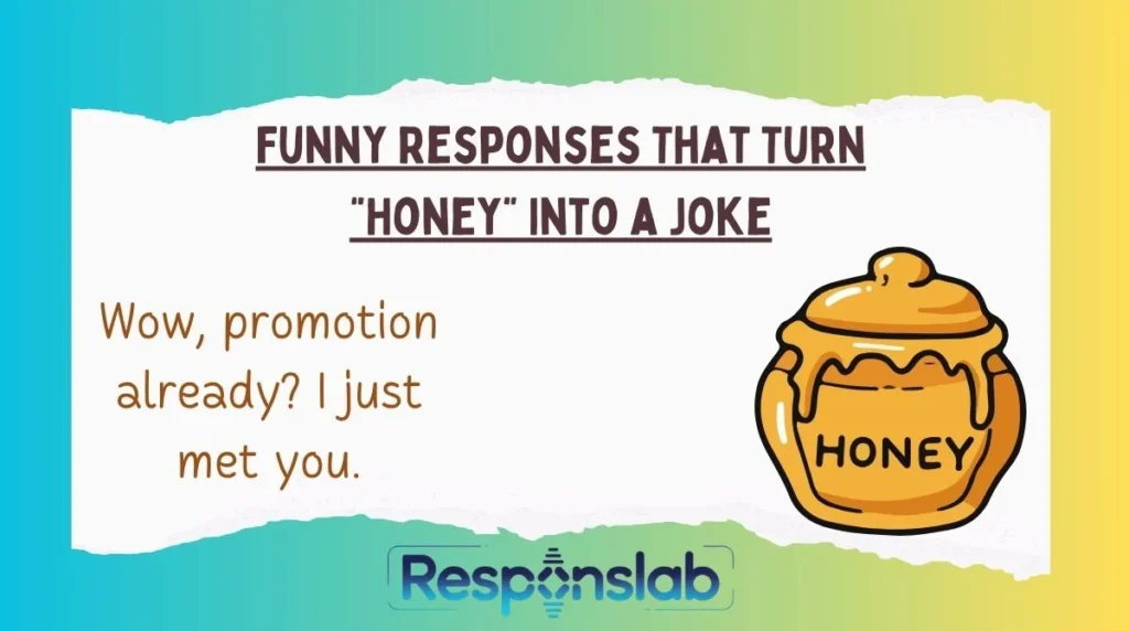 Funny Responses That Turn “Honey” Into a Joke