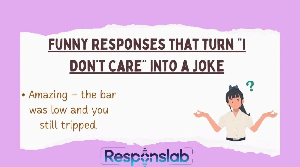 Funny Responses That Turn “I Don’t Care” Into a Joke