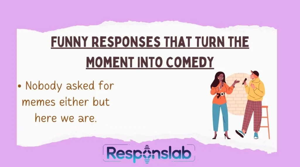 Funny Responses That Turn the Moment Into Comedy