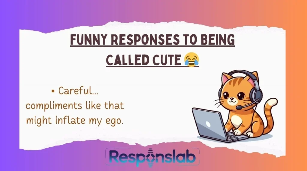 Funny Responses to Being Called Cute