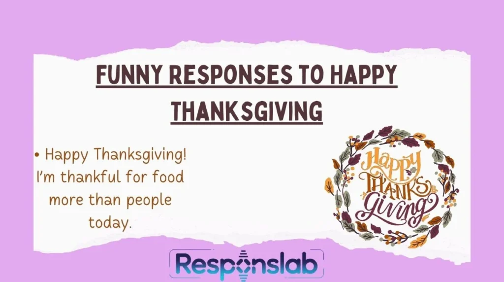 Funny Responses to Happy Thanksgiving