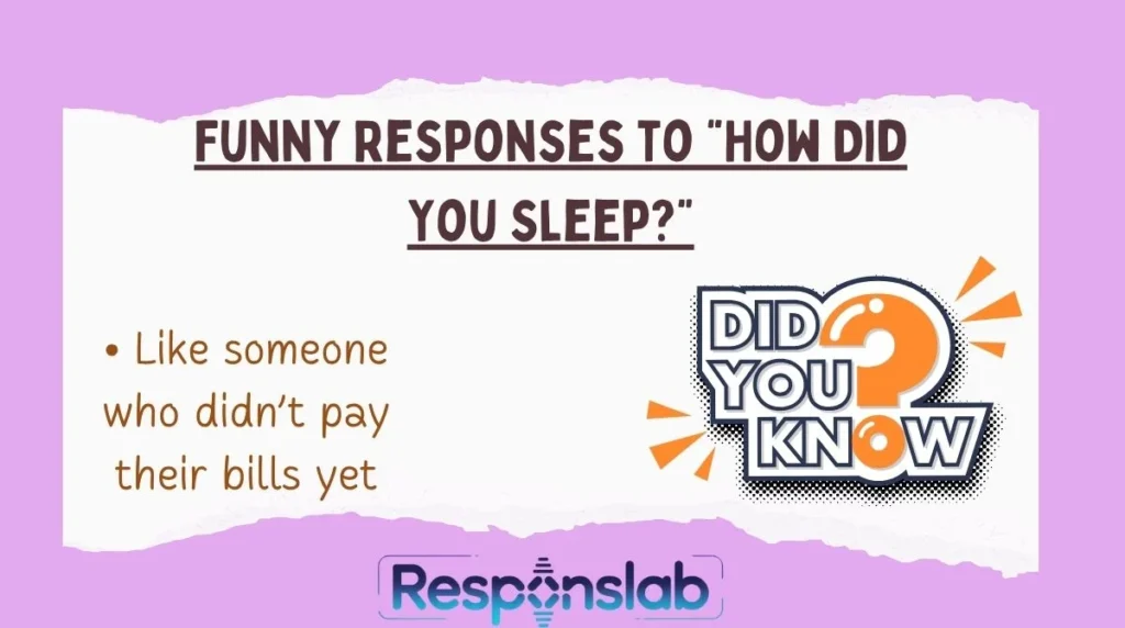Funny Responses to “How Did You Sleep