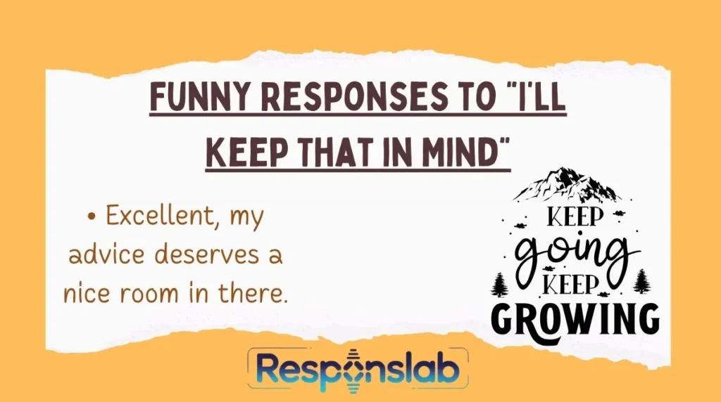 Funny Responses to “I’ll Keep That in Mind”