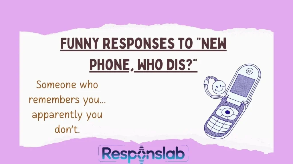 Funny Responses to âNew Phone, Who Dis